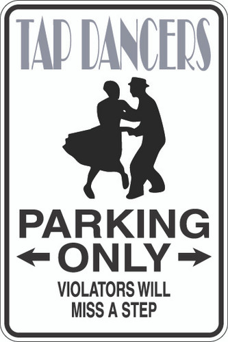 Tap Dancers Parking Only Sign