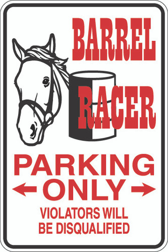 Barrel Racer Parking Only Sign