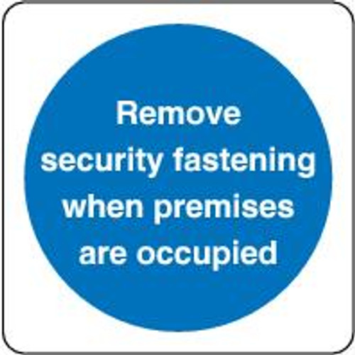 Remove Security Fastening When Premises Are Occupied