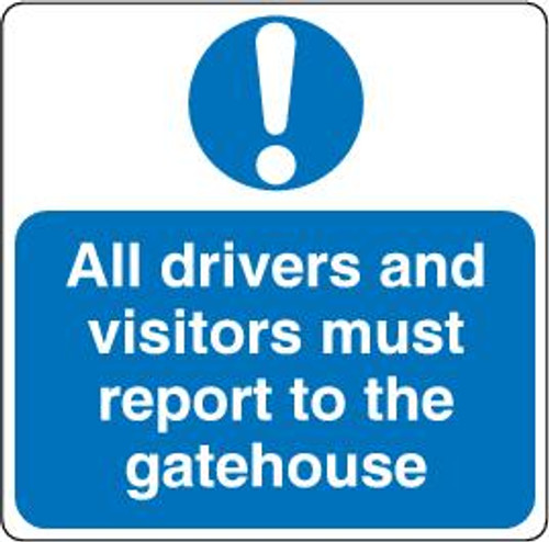 All Drivers And Visitors Must Report To Site Office Gatehouse