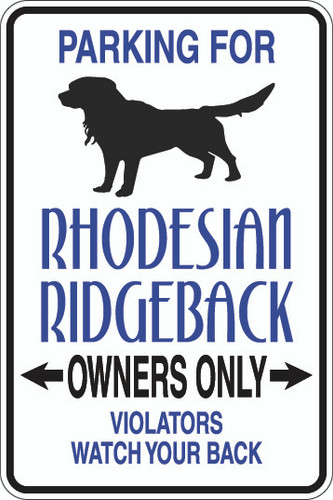 Parking For Rhodesian Ridgeback Owners Only Sign