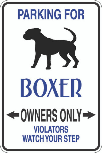 Parking For Boxer Owners Only Sign
