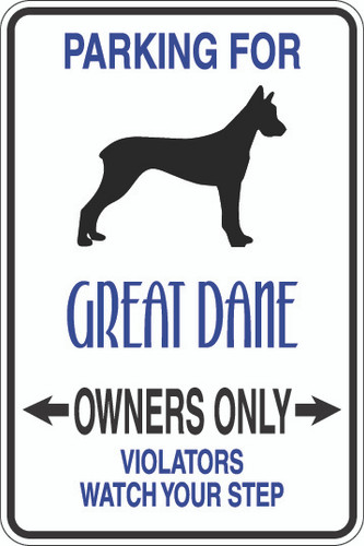 Parking For Great Dane Owners Only Sign