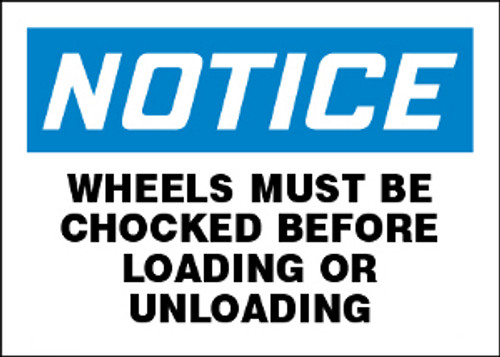 Notice Wheels Must Be Chocked Before Loading or Unloading Sign