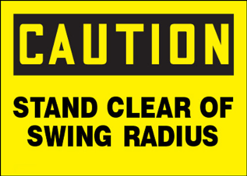 Caution Stand Clear Of Swing Radius