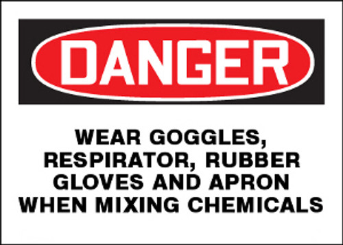 Danger Wear Goggles, Respirator, Rubber Gloves And Apron When Mixing Chemicals Sign