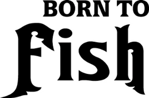 Born To Fish Decal