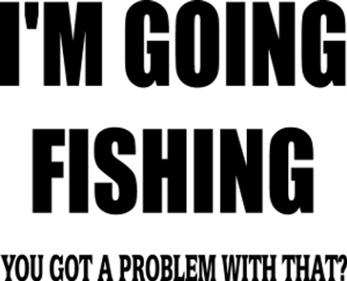 I'm Going Fishing Decal