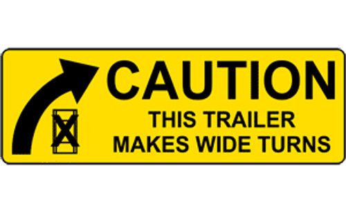 Caution This Trailer Makes Wide Turns