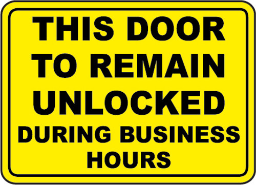 Notice This Door to Remain Unlocked During Business Hours