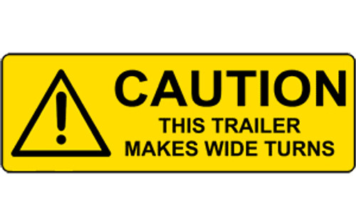 Caution This Trailer Makes Wide Turns