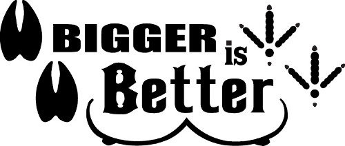 Big Is Better Hunting Decal