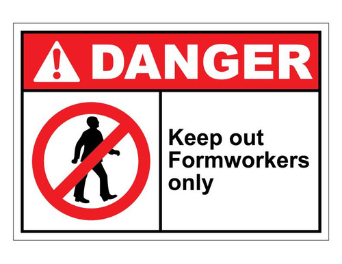 ANSI Danger Keep Out Formworkers Only