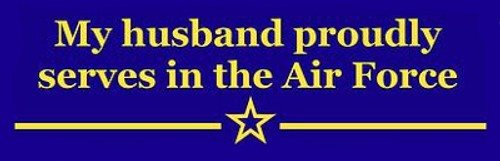 My Husband Proudly Serves - US Air Force - Bumper Sticker