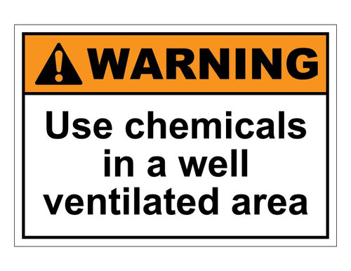 ANSI Warning Use Chemicals In A Well Ventilated Area