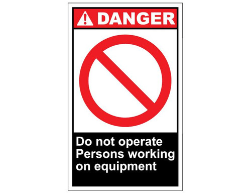 ANSI Danger Do Not Operate Persons Working On Equipment