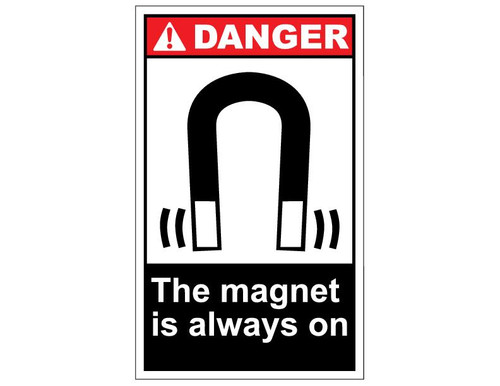 ANSI Danger The Magnet Is Always On