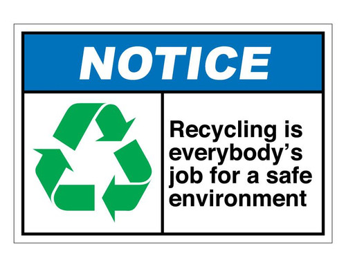 ANSI Notice Recycling Is Everybody's Job For A Safe Environment