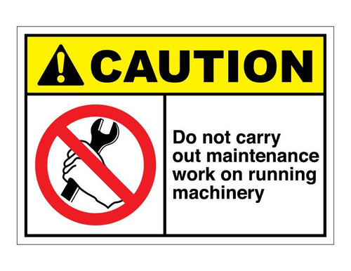 ANSI Caution Do Not Carry Out Maintenance Work On Running Machinery