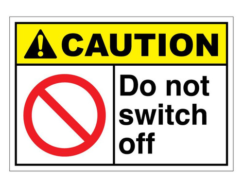 ANSI Caution Do Not Switch Off