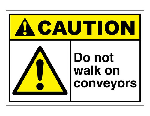 ANSI Caution Do Not Walk On Conveyers