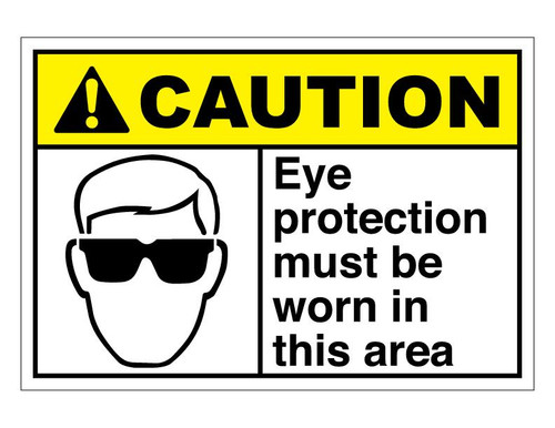 ANSI Caution Eye Protection Must Be Worn In This Area