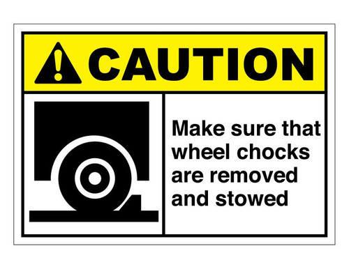 ANSI Caution Make Sure That Wheel Chocks Are Removed And Stowed