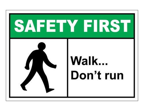 ANSI Safety First Walk...Don't Run