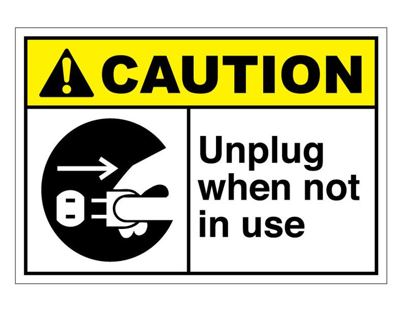 ANSI Caution Unplug When Not In Use