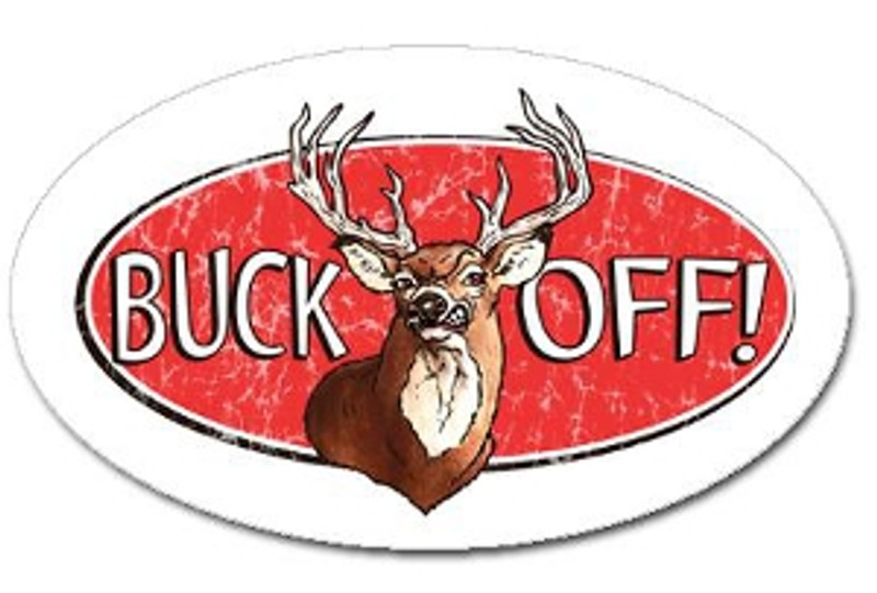 Buck Off  -  Bumper Sticker