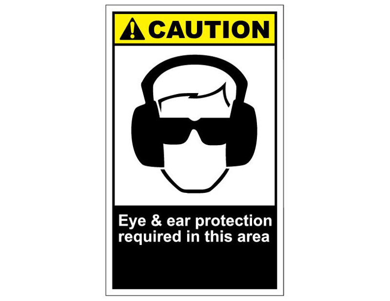 ANSI Caution Eye & Ear Protection Required In This Area