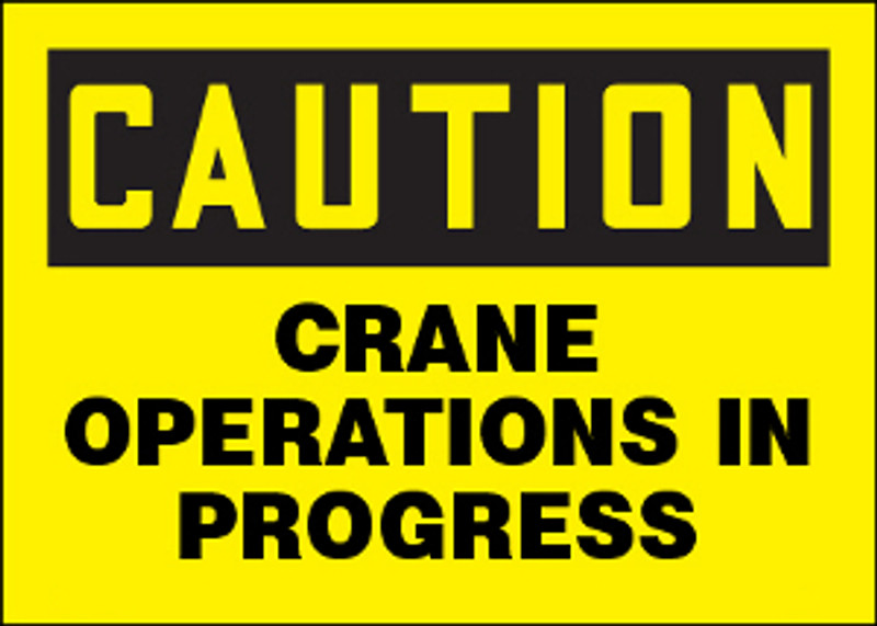 Caution Crane Operations In Progress Sign