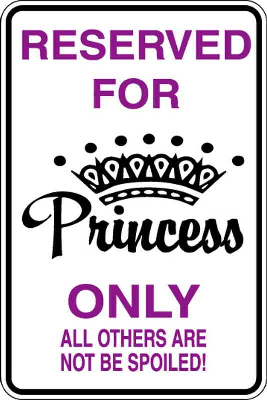 Reserved For Princess Only