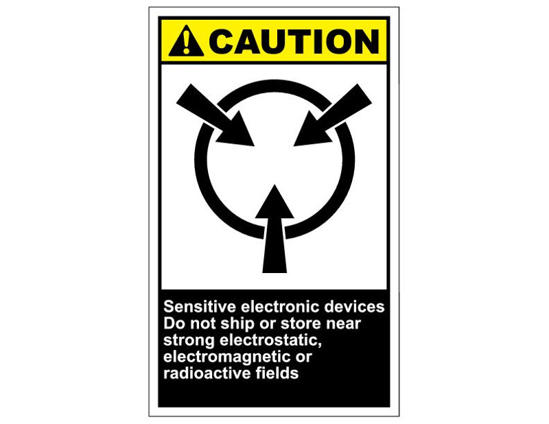 ANSI Caution Sensitive Electronic Devices Do Not Ship or Store Near Strong Electrostatic, Electromagnetic or Radioactive Fields