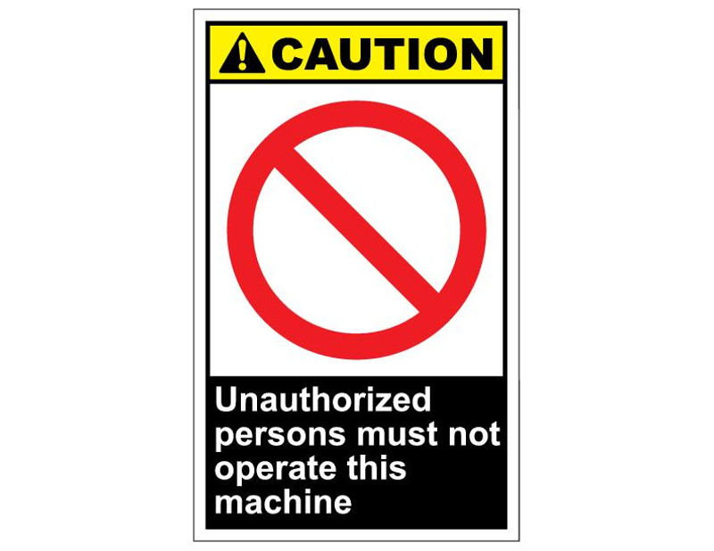 ANSI Caution Unauthorized Persons Must Not Operate This Machine