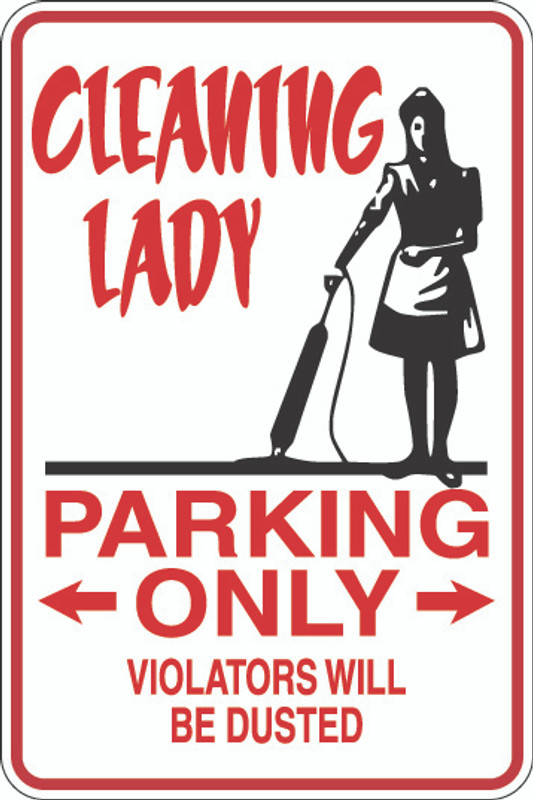 Cleaning Lady Parking Only