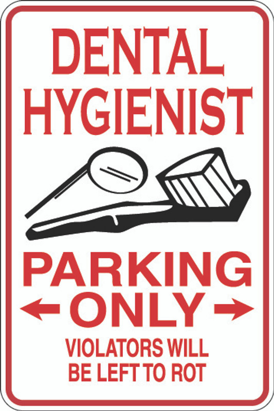Dental Hygienist Parking Only