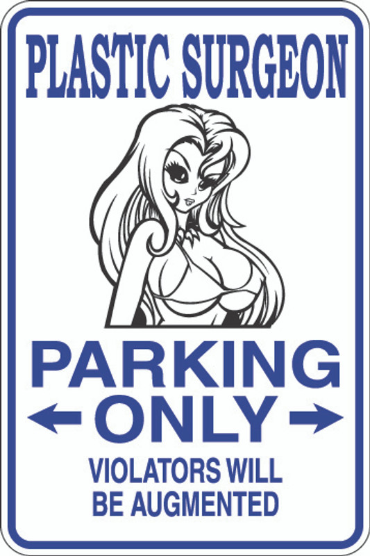 Plastic Surgeon Parking Only Sign