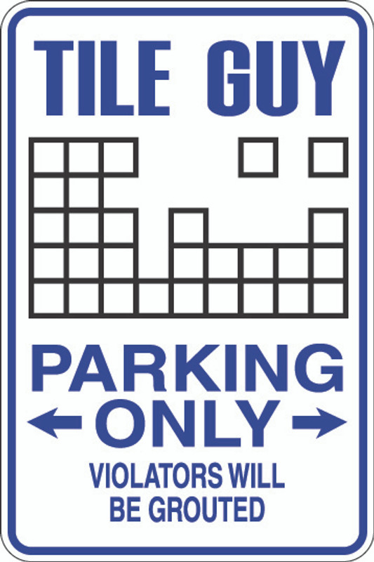 Tile Guy Parking Only Sign