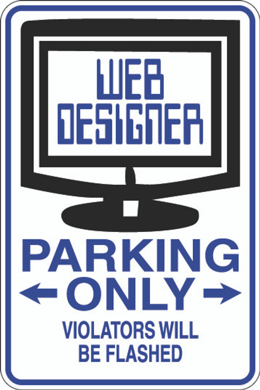 Web Designer Parking Only Sign