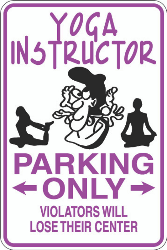 Yoga Instructor Parking Only Sign
