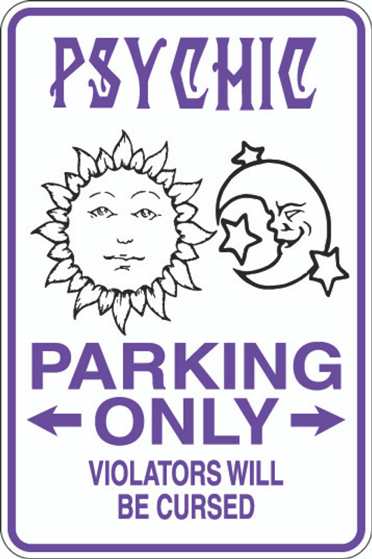 Psychic Parking Only Sign