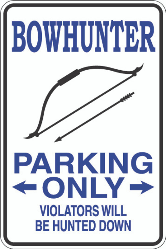 Bowhunter Parking Only Sign