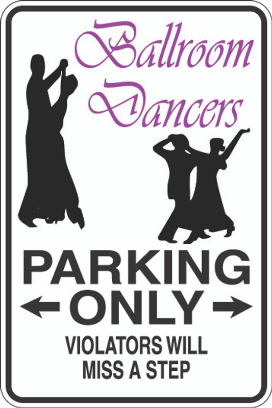 Ballroom Dancers Parking Only Sign
