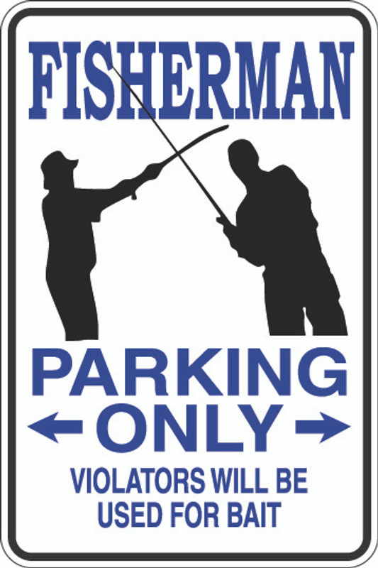 Fisherman Parking Only Sign