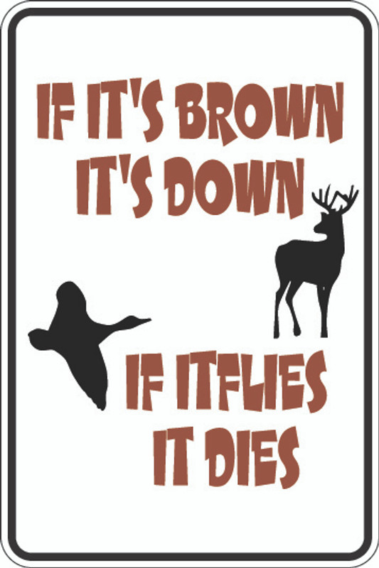 If It's Brown It's Down Sign