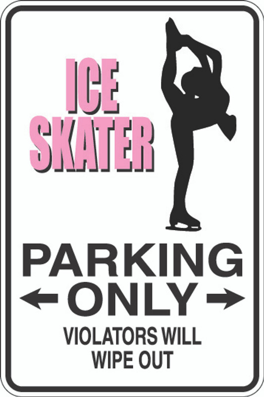 Ice Skater Parking Only Sign