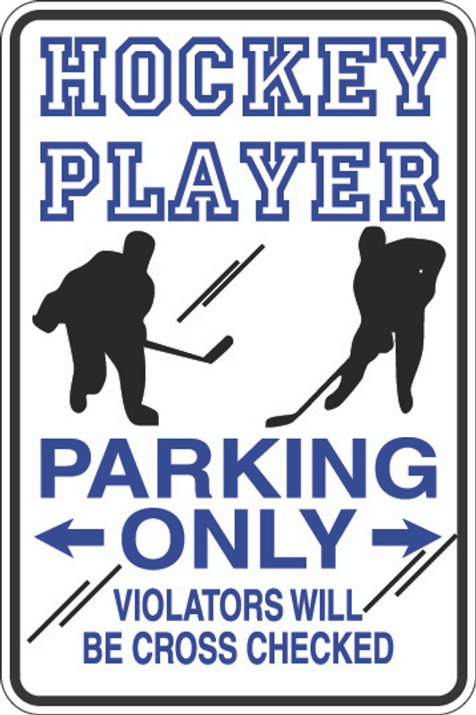 Hockey Player Parking Only Sign