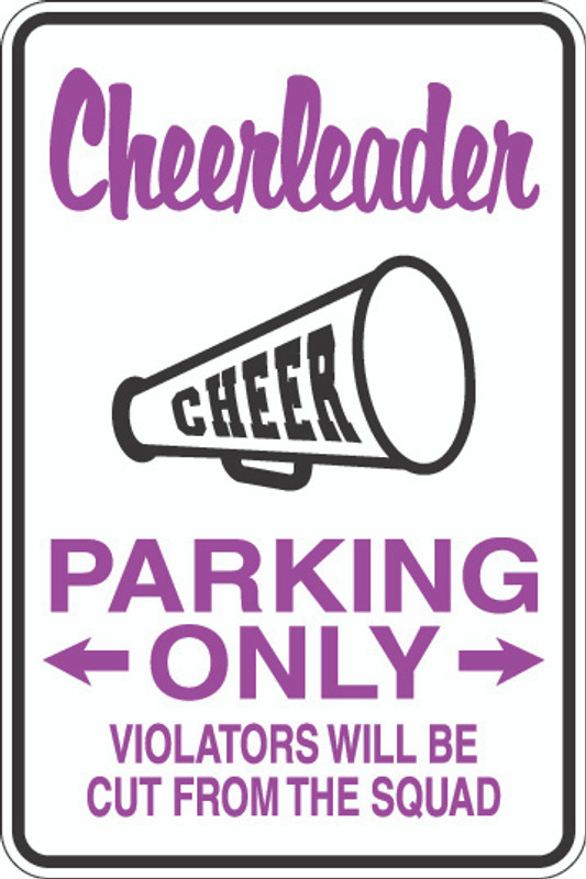 Cheerleader Parking Only Sign