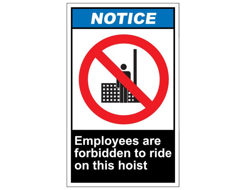 ANSI Notice Employees Are Forbidden To Ride On This Hoist